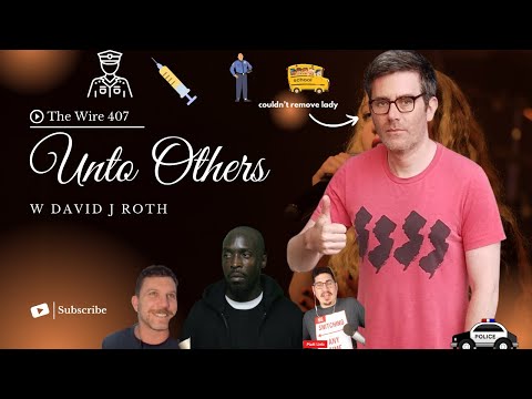 Pod Yourself The Wire 407: Unto Others, with David J Roth