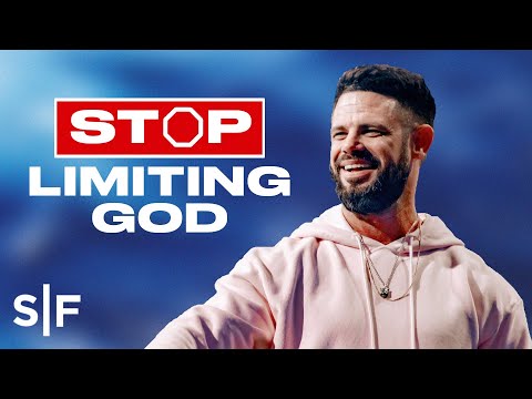 Stop Limiting God | Steven Furtick