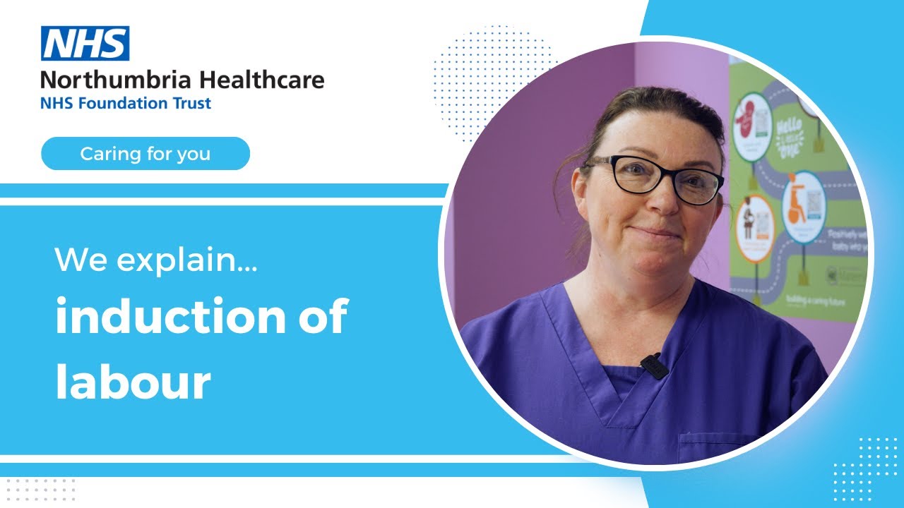 Induction of labour process with Julie Wyton, advanced clinical practitioner