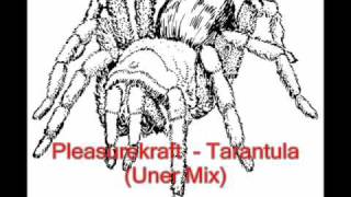 Pleasurekraft  - Tarantula (Uner Mix)