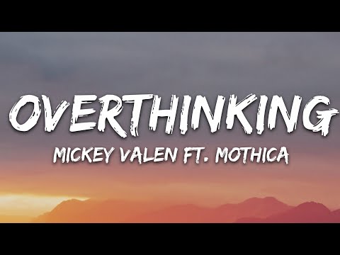 Mickey Valen & Mothica - Overthinking (Lyrics)