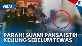 TRAGIS! SUAMI DI KONSEL Paksa Istri Keliling dengan Pakaian Tak Senonoh sebelum Tewas di-KDRT