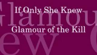 If Only She Knew - Glamour of the Kill lyrics