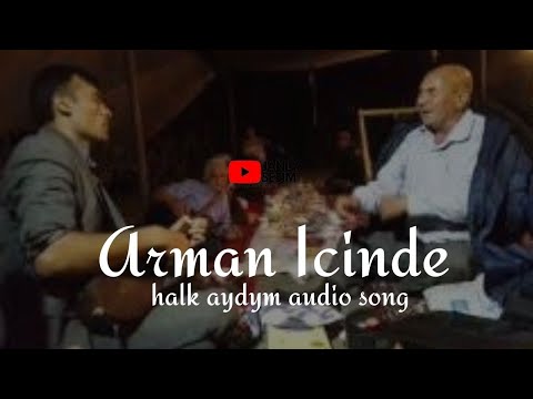 AKMYRAT YAKUBOW ARMAN ICINDE HALK AYDYM DUTAR MP3 AUDIO SONG JANLY SESIM