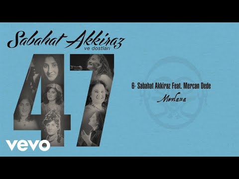 Sabahat Akkiraz - Mevlana (Official Audio) ft. Mercan Dede