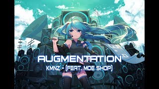 Augmentation - KMNZ.(feat. Moe Shop)