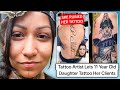 TikTok Tattoo Artist Allows 11 Year Old Daughter To Tattoo Clients