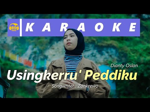 KARAOKE | USINGKERRU PEDDIKU - DIANTY OSLAN - Cipt.Zankrewo