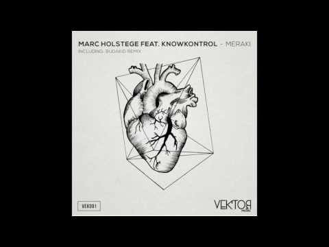 Marc Holstege ft. Knowkontrol - Meraki (Budakid Remix)