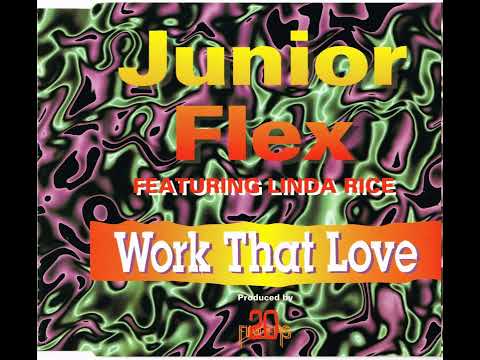 Junior Flex Feat. Linda Rice - Work That Love (Euro Extended) 1995
