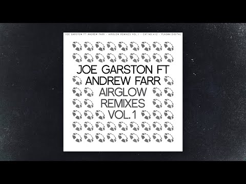 Joe Garston ft. Andrew Farr - Airglow (Rotan Remix)
