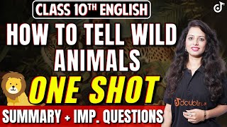 Class 10 English How To Tell Wild Animals One Shot | Summary + Most Important Questions