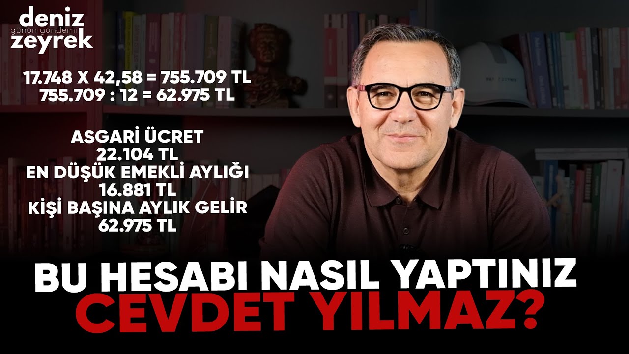 Deniz Zeyrek: " Bu hesabı nasıl yaptınız Cevdet Yılmaz? #cevdetyılmaz