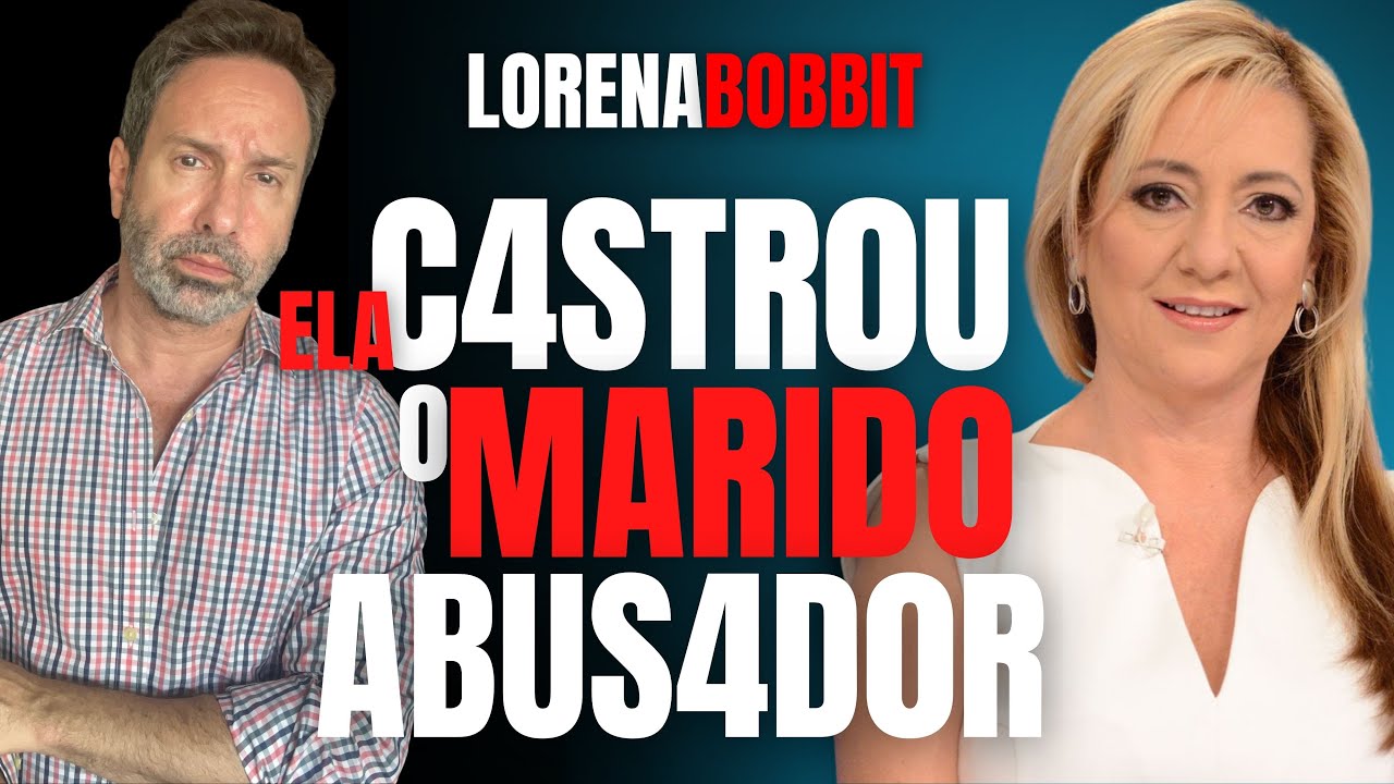 ELA C4STR0U O MARIDO ABUS4D0R - LORENA BOBBIT - AMAZON PRIME - CRIME S/A