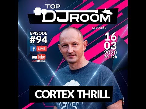 🎥 TOP DJ ROOM x Cortex Thrill - EP#94 🔴LIVE