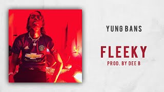 Yung Bans - Fleeky