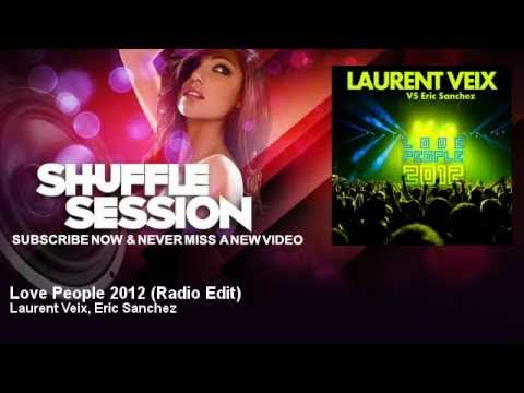 Laurent Veix, Eric Sanchez - Love People 2012 - Radio Edit - ShuffleSession