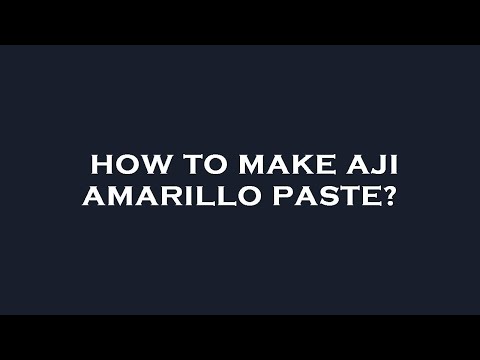 How to make aji amarillo paste?