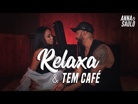 Anna e Saulo (Mashup - Relaxa & Tem Café)