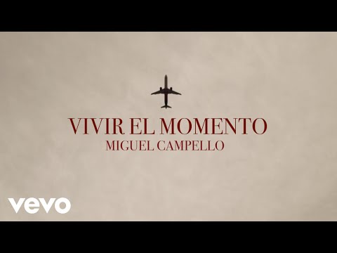 Miguel Campello - Vivir El Momento