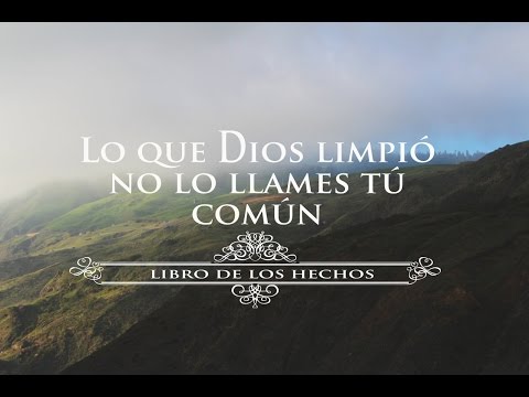 Lo que Dios limpió no lo llames tú común(Hechos 10).Pastor Luis Alberto Sánchez