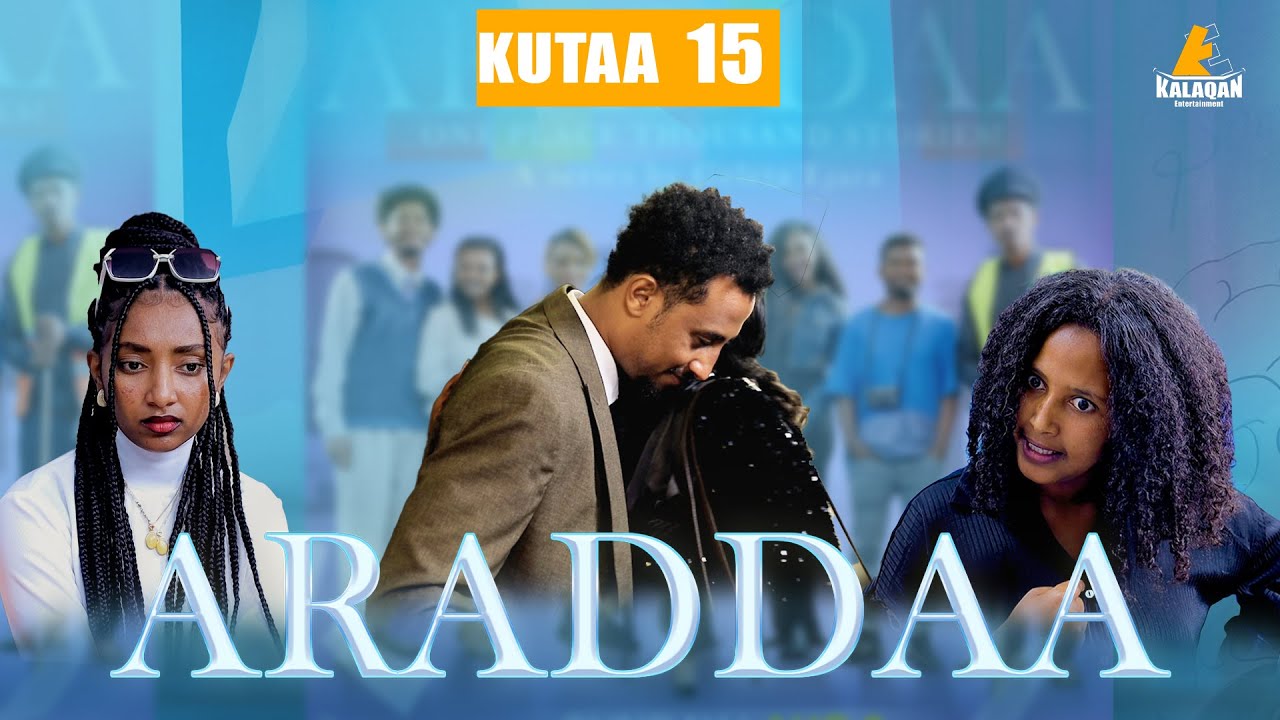 ARADDAA KUTAA 15 FFAA II NEW AFAN OROMO SERIES DRAMEDY S1EP 15 @kalaqan1