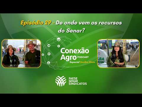 Conexão Agro Especial Sealba Show - Episódio 29 - De onde vem os recursos do Senar?