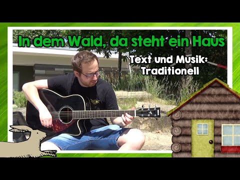 In dem Wald, da steht ein Haus (T. & M.: Traditionell) | MITMACHLIED