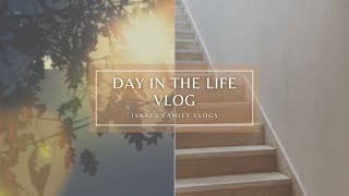 DAY IN THE LIFE | Isaacs Family Vlogs