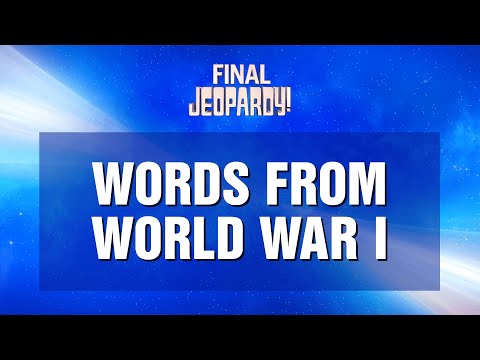 Words From World War I | Final Jeopardy! | JEOPARDY!