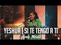 Averly Morillo - Yeshua | Si te tengo a ti (En Vivo)