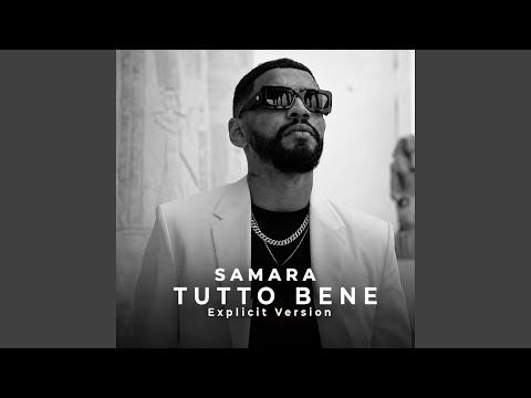 Samara tutto bene (Explicit Version)