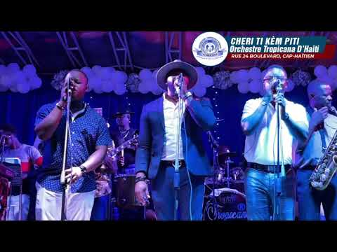 CHERI TI KEM PITI-LIVE ORCHESTRE TROPICANA D'HAITI-RUE 24 BOULEVARD, CAP HAITIEN.11.09.21
