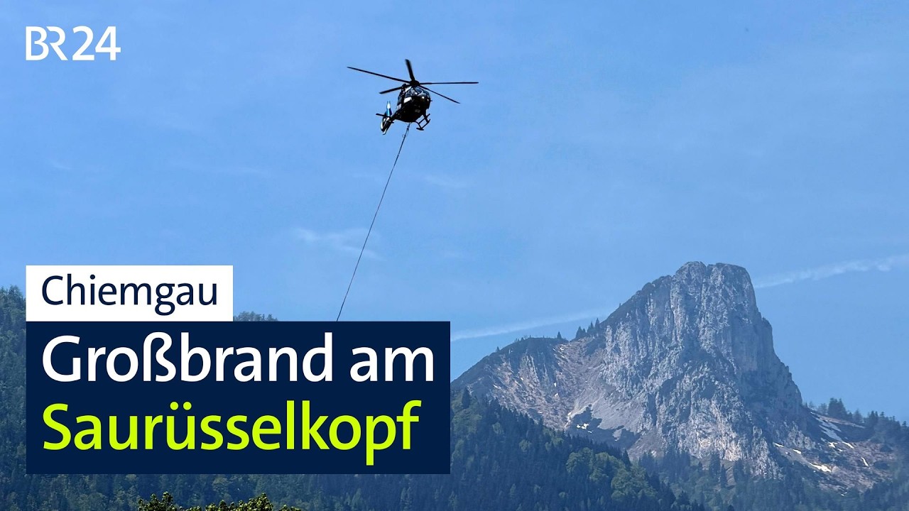 Chiemgau: Waldbrand am Saurüsselkopf  | BR24