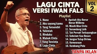 Download lagu LAGU LAWAS IWAN FALS FULL ALBUM NONSTOP BERNOSTALGIA VOL 2 RINDUKU KEMESRAAN YAKINLAH MABUK CINTA mp3