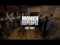 Monkh & The People - Bad Times(Lower) - The Loft Sessions