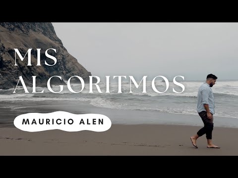 Mis Algoritmos - Mauricio Alen (Video Oficial)