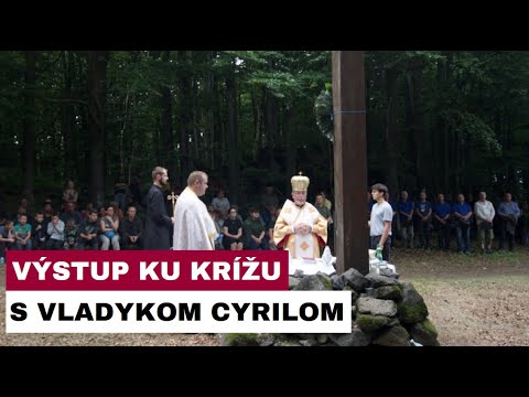 Výstup ku krížu s vladykom Cyrilom