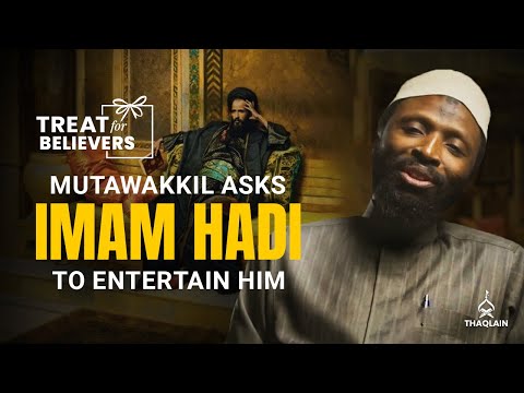 Imam Hadi's Poem in the Court of Mutawakkil al-Abbasi | #TreatForBelievers | Sheikh Nuru Mohammed