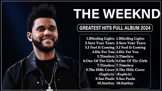 THE WEEKND Songs Playlist 2024 | The Best Of THE WEEKND | Greatest Hits Full Album 2024
