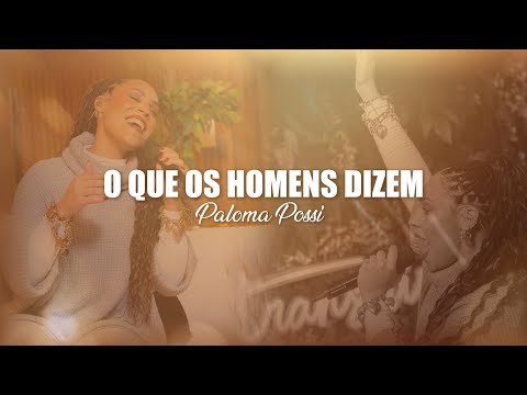 O Que os Homens Dizem - Paloma Possi