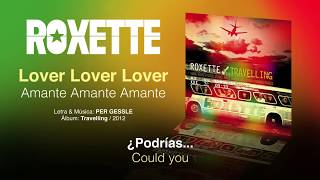 ROXETTE — &quot;Lover Lover Lover&quot; (Subtítulos Español - Inglés)
