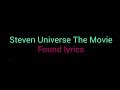Found lyrics - Steven Universe the movie