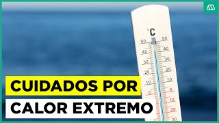 Alerta por ola de calor extrema: Las precauciones que debe tomar por las altas temperaturas