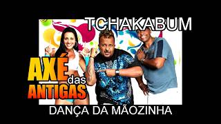 Dança da Mãozinha - Tchakabum - Axé das Antigas - Axé Retrô - Relíquia Dança da Mãozinha - Tchakabum - Axé das Antigas - Axé Retrô - Relíquia