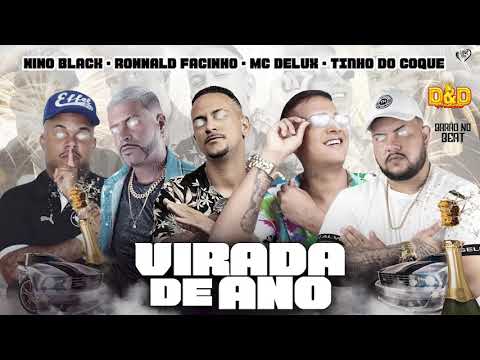 TINHO DO COQUE, NINO BLACK, RONNALD FACINHO, MC DELUZ - VIRADA DE ANO