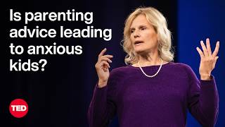 Is Parenting Advice Leading to More Anxious Kids? | Mathilde H. Ross | TED
