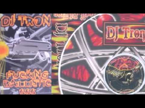 DJ Tron   Fucking Ballistic 666 Side A en B