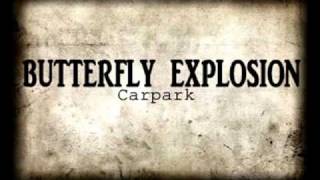 Butterfly Explosion - Carpark