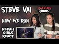 FIRST TIME REACTION | STEVE VAI REACTION | NOW WE RUN | PATREON REQUEST | NEPALI GIRLS REACT